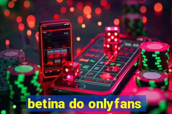 betina do onlyfans